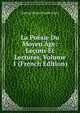 La Poesie Du Moyen Age: Lecons Et Lectures, Volume 1 (French Edition), Gaston Bruno Paulin Paris 