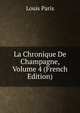 La Chronique De Champagne, Volume 4 (French Edition), Louis Paris 