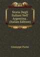 Storia Degli Italiani Nell' Argentina . (Italian Edition), Giuseppe Parisi 