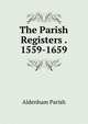 The Parish Registers . 1559-1659, Aldenham Parish 