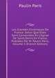 Les Grandes Chroniques De France: Selon Que Elles Sont Conserv?es En L'?glise De Saint-Denis En France. Publi?es Par M. Paulin Paris, Volume 5 (French Edition), Paulin Paris 