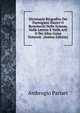 Dizionario Biografico Dei Parmigiani Illustri O Benemeriti Nelle Scienze, Nelle Lettere E Nelle Arti O Per Altra Guisa Notevoli . (Italian Edition), Ambrogio Pariset 