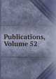 Publications, Volume 52, 