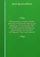Philosophy in Sport Made Science in Earnest: Being an Attempt to Illustrate the First Principles of Natural Philosophy by the Aid of Popular Toys and Sports., John Ayrton Paris 