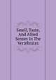 Smell, Taste, And Allied Senses In The Vertebrates, 