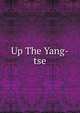 Up The Yang-tse, 