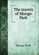 The travels of Mungo Park, Mungo Park 