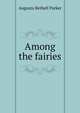 Among the fairies, Augusta Bethell Parker 