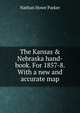 The Kansas & Nebraska hand-book. For 1857-8. With a new and accurate map, Nathan Howe Parker 