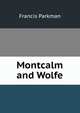 Montcalm and Wolfe, Francis Parkman 
