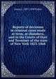 Reports of decisions in criminal cases made at term, at chambers, and in the Courts of Oyer and Terminer of the state of New York 1823-1868, Amasa J. 1807-1890 Parker 