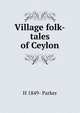 Village folk-tales of Ceylon, H 1849- Parker 