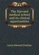 The Harvard medical school and its clinical opportunities, Leroy Edward Parkins 