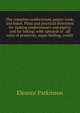 The complete confectioner, pastry-cook, and baker. Plain and practical directions for making confectionary and pastry, and for baking; with upwards of . all sorts of preserves, sugar-boiling, comfit, Eleanor Parkinson 