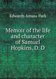 Memoir of the life and character of Samuel Hopkins, D. D, Edwards Amasa Park 