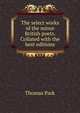 The select works of the minor British poets. Collated with the best editions, Thomas Park 