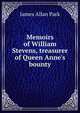 Memoirs of William Stevens, treasurer of Queen Anne's bounty, James Allan Park 