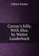 Carnac's folly. With illus. by Walter Lauderback, Parker Gilbert 
