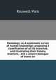 Pantology; or, A systematic survey of human knowledge; proposing a classification of all its branches, and illustrating their history, relations, . and a select catalogue of books on, Roswell Park 