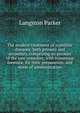 The modern treatment of syphilitic diseases: both primary and secondary, comprising an account of the new remedies, with numerous formul?, for their preparation, and mode of administration, Langston Parker 
