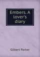 Embers. A lover's diary, Parker Gilbert 