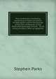 Troy conference miscellany, containing a historical sketch of Methodism within the bounds of the Troy conference of the Methodist Episcopal Church, . by its living ministers. With an appendix, Stephen Parks 
