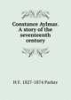 Constance Aylmar. A story of the seventeenth century, H F. 1827-1874 Parker 
