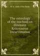 The osteology of the trachodont dinosaur Kritosaurus Incurvimanus, W A. 1868-1936 Parks 