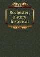 Rochester; a story historical, 