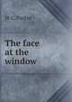 The face at the window, W C. Parker 