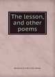 The lesson, and other poems, Benjamin S. 1833-1911 Parker 
