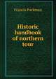 Historic handbook of northern tour, Francis Parkman 