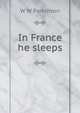 In France he sleeps, W W Parkinson 