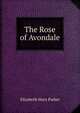 The Rose of Avondale, Elizabeth Mary Parker 