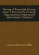History of Poweshiek County, Iowa: A Record of Settlement, Organization, Progress and Achievement, Volume 2, Leonard Fletcher Parker 