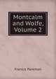 Montcalm and Wolfe, Volume 2, Francis Parkman 