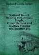 National Fourth Reader: Containing a Simple, Comprehensive and Practical Treatise On Elocution Etc., Richard Green Parker 