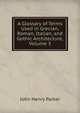 A Glossary of Terms Used in Grecian, Roman, Italian, and Gothic Architecture, Volume 3, John Henry Parker 