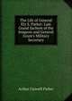The Life of General Ely S. Parker: Last Grand Sachem of the Iroquois and General Grant's Military Secretary, Arthur Caswell Parker 