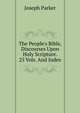 The People's Bible, Discourses Upon Holy Scripture. 25 Vols. And Index, Parker, Joseph 