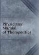 Physicians' Manual of Therapeutics ., 