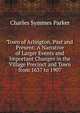 Town of Arlington, Past and Present: A Narrative of Larger Events and Important Changes in the Village Precinct and Town from 1637 to 1907, Charles Symmes Parker 