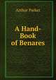 A Hand-Book of Benares, Arthur Parker 