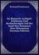 Im Bismarck-Archipel: Erlebnisse Und Beobachtungen Auf Der Insel Neu-Pommern (Neu-Britannien) (German Edition), Richard Parkinson 
