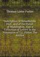 Description of Browsholme Hall . and of the Parish of Waddington. Also a Collection of Letters in the Possession of T.L. Parker The Author., Thomas Lister Parker 