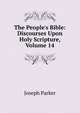 The People's Bible: Discourses Upon Holy Scripture, Volume 14, Parker, Joseph 