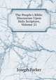 The People's Bible: Discourses Upon Holy Scripture, Volume 21, Parker, Joseph 
