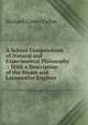 A School Compendium of Natural and Experimental Philosophy .: With a Description of the Steam and Locomotive Engines, Richard Green Parker 