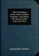The Formation of the State of West Virginia: And Other Incidents of the Late Civil War, Granville Parker 