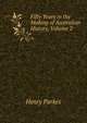 Fifty Years in the Making of Australian History, Volume 2, Henry Parkes 